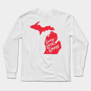 Michigan: Home Sweet Home Long Sleeve T-Shirt